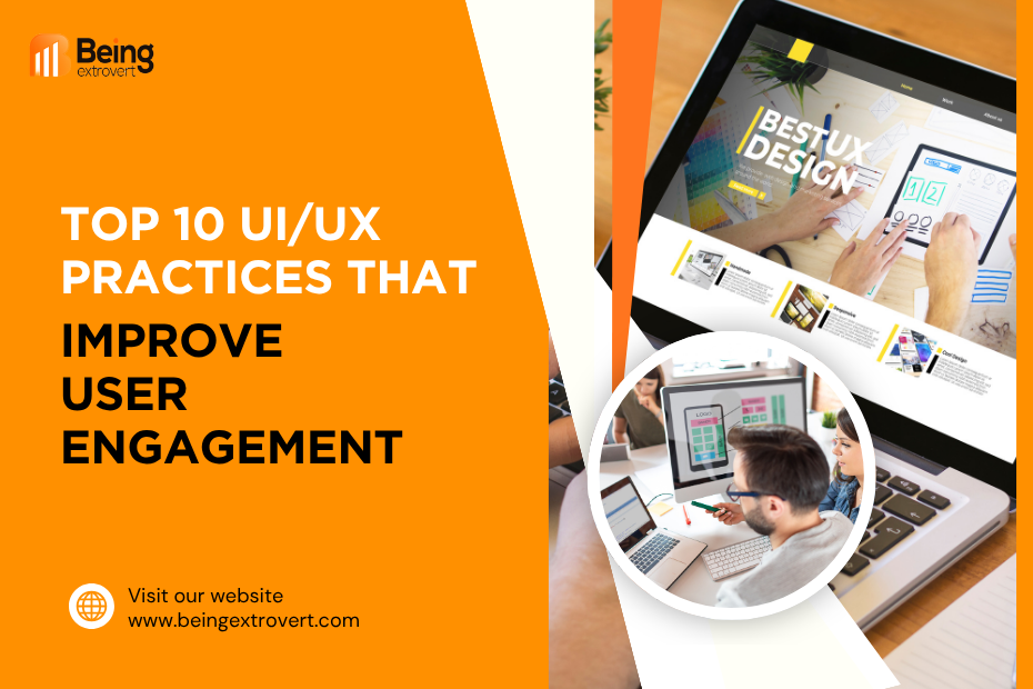 Top 10 UI/UX Practices That Improve User Engagement